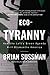 Eco-Tyranny: How the Left's Green Agenda will Dismantle America
