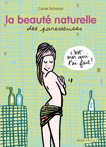 Les  recettes de beauté naturelles des paresseuses