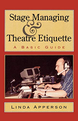 Stage Managing and Theatre Etiquette: A Basic Guide