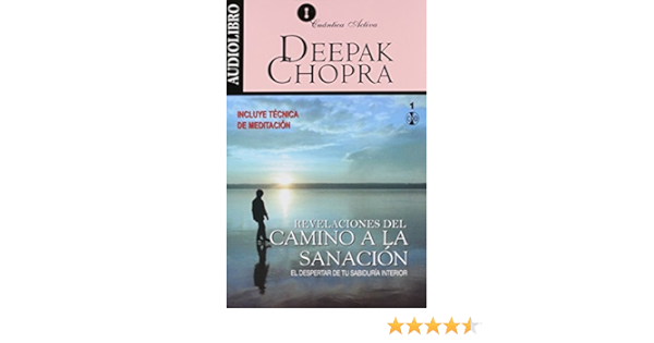 Camino A La Sanacion Journey Into Healing El Despertar De Tu Sabiduria Interior The Awakening Of Your Inner Wisdom Spanish Edition By Deepak Chopra 1997 01 02 Amazon Com Books