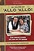 30 Years of 'Allo 'Allo!: The Inside Story of the Hit TV Show