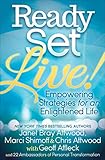 Ready, Set, Live!: Empowering Strategies for an Enlightened Life by