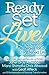 Ready, Set, Live!: Empowering Strategies for an Enlightened Life by
