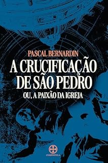 Livro A crucificação de São Pedro, ou A Paixão da Igreja