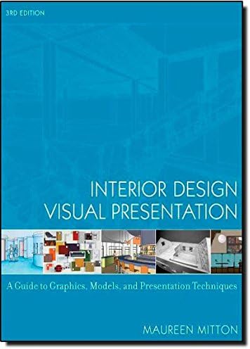Interior Design Visual Presentation: A Guide to Graphics, Models and Presentation Techniques