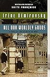 All Our Worldly Goods by Irene Nemirovsky, Sandra Smith