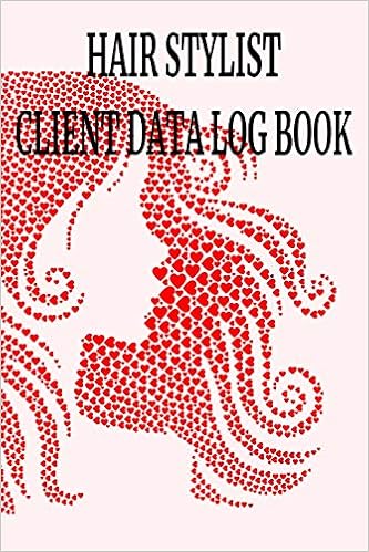 Hair Stylist Client Data Log Book 6 X 9 Stylist Salon Client