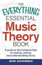 The Everything Essential Music Theory Book: A Guide to the Fundamentals of Reading; Writing; and Understanding Music (Everythingreg;)