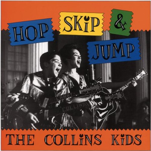 The Collins Kids - Hop, Skip And Jump - Zortam Music