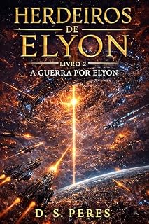 Livro A Guerra por Elyon 2: A Terra sobreviveu ao primeiro ataque. Agora precisa vencer a guerra. (Herdeiros de Elyon)