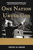 One Nation Under God: How Corporate America Invented Christian America