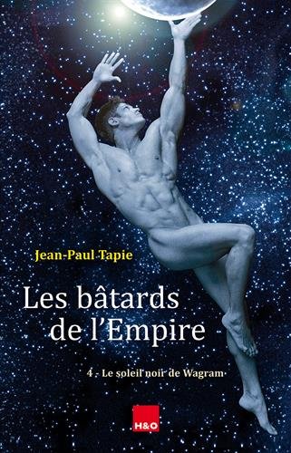 Les bâtards de l'Empire, Tome 4 : Le soleil noir de Wagram by 