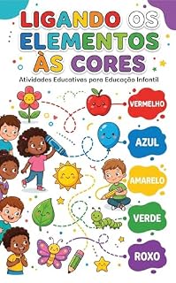 Livro Ligando os Elementos às Cores: Atividades Educativas para Desenvolver Coordenação Motora, Atenção e Reconhecimento das Cores