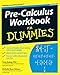 Pre-Calculus Workbook For Dummies