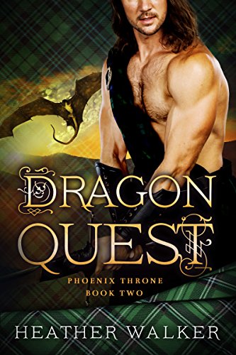 Dragon Quest (Phoenix Throne Book 2): A Scottish Highlander Time Travel Romance
