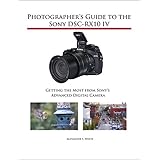 Photographer's Guide to the Sony DSC-RX10 IV: Getting the Most from Sony's Advanced Digital Camera