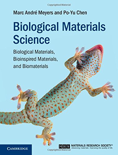 Biological Materials Science: Biological Materials, Bioinspired Materials, and Biomaterials, by Marc Andr� Meyers, Po-Yu Chen Biological Materials Science: Biological Materials, Bioinspired Materials, and Biomaterials, by Marc Andr� Meyers, Po-Yu Chen