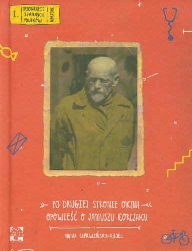 Po drugiej stronie okna - opowieść o Januszu Korczaku