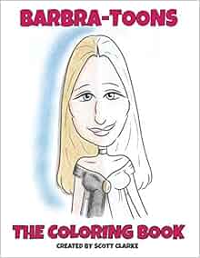 Barbra Toons Coloring Book Barbra The Coloring Book By