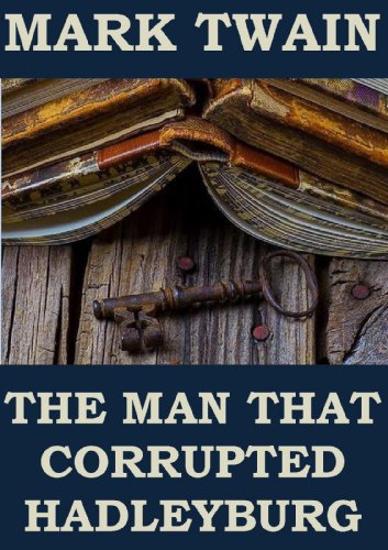 The Man That Corrupted Hadleyburg Annotated - 