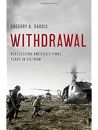 Withdrawal: Reassessing America's Final Years in Vietnam