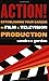 Action!: Establishing Your Career in Film and Television Production (Applause Books) by 