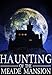 The Haunting of The Meade Mansion: Book 1