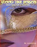 Blood Like Poison: Destined for a Vampire (Blood Like Poison Series Book 2)