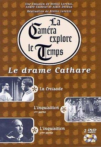 La Caméra Explore Le Temps : Le Drame Cathare