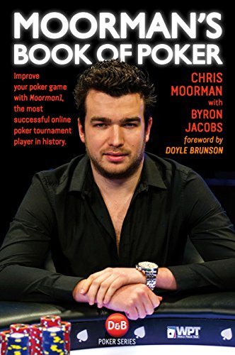 FREE Moorman's Book of Poker: Improve your poker game with Moorman1, the most successful online poker tou<br />[D.O.C]