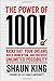 The Power of 100!: Kickstart Your Dreams, Build Momentum, and Discover Unlimited Possibility - Book by Shaun King