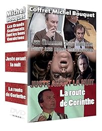Michel Bouquet : La route de Corinthe + Les grands sentiments font les bons gueuletons + Juste avant la nuit - Pack