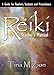 The Reiki Teacher's Manual: A Guide for Teachers, Students, and Practitioners (The Reiki Healing Series Book 1)