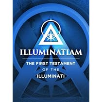 Illuminatiam: The First Testament Of The Illuminati: Illuminatiam:  9780692351314: Books - Amazon.ca