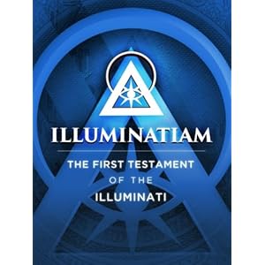Illuminatiam: The First Testament Of The Illuminati