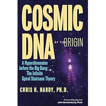 Cosmic DNA at the Origin: A Hyperdimension before the Big Bang. The Infinite Spiral Staircase Theory
