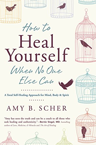 Download How to Heal Yourself When No One Else Can: A Total Self-Healing Approach for Mind, Body, and Spirit Download How to Heal Yourself When No One Else Can: A Total Self-Healing Approach for Mind, Body, and Spirit