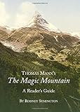 Thomas Manns the Magic Mountain: A Readers Guide by Rodney Symington