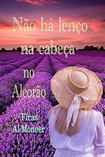 Livro Não há lenço na cabeça no Alcorão (Colecção de livros portugueses Firas Al Moneer Livro 2)