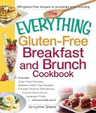 The Everything Gluten-Free Breakfast And Brunch Cookbook: Includes Crispy Potato Pancakes, Blackberr by Jo-Lynne Shane