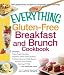 The Everything Gluten-Free Breakfast And Brunch Cookbook: Includes Crispy Potato Pancakes, Blackberr by Jo-Lynne Shane