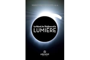 Le Néant, les Ténèbres et la Lumière (French Edition)