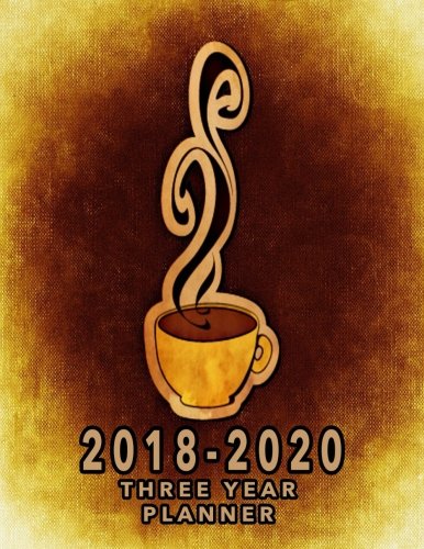 2018 - 2020 Three Year Planner: 2018-2020 Monthly Planner | 36 Months Calendar 2018-2020 Calendar | 2018-2020 Academic Planner | Monthly Calendar ... Planners & Personal Organizers) (Volume 1) by Pim Printz