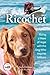 Ricochet: Riding a Wave of Hope with the Dog Who Inspires Millions