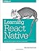 Learning React Native: Building Native Mobile Apps with JavaScript