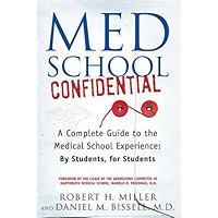 Med School Confidential: A Complete Guide to the Medical School Experience: By Students, for Students book cover