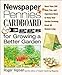 Newspaper, Pennies, Cardboard & Eggs for Growing a Better Garden by Roger Yepsen