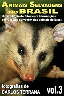 Livro ANIMAIS SELVAGENS NO BRASIL - uma coleção de fotografias com informações sobre a vida e costumes dos animais do Brasil - VOL.3 (ANIMAIS SELVAGENS DO BRASIL)