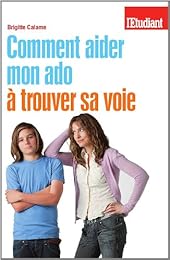 Comment aider mon ado à trouver sa voie