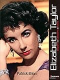 Elizabeth Taylor : Biographie, filmographie, analyse by 